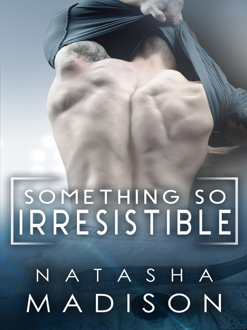 Title details for Something So Irresistible by Natasha Madison - Available